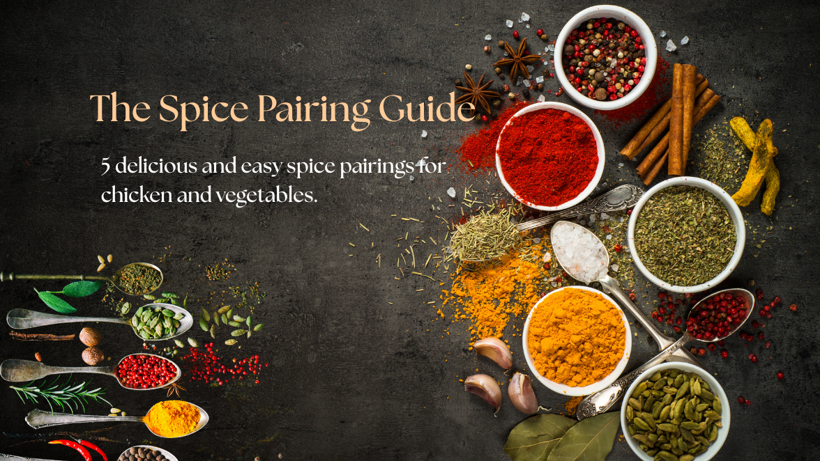 Spice Pairing for Chicken and Vegetables: 5 Easy Blends